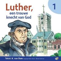Luther, een trouwe knecht van God